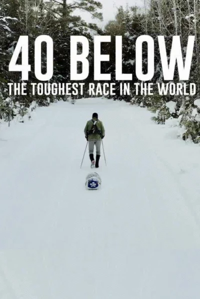 40 Below: The Toughest Race in the World