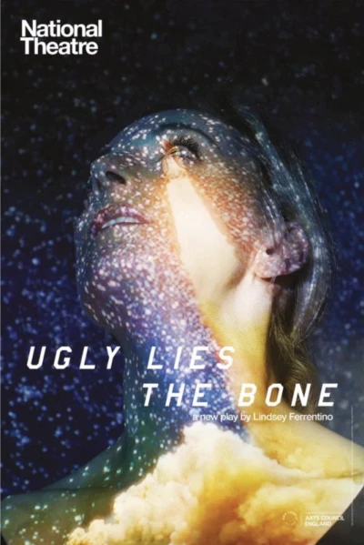 National Theatre: Ugly Lies the Bone