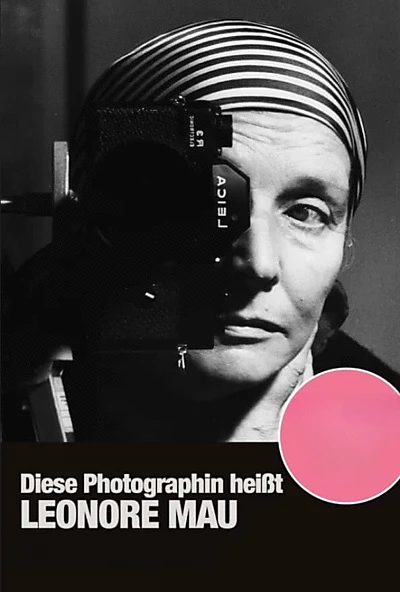 Diese Photographin heißt Leonore Mau