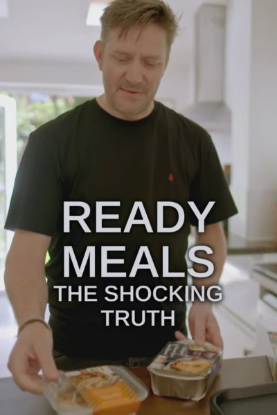 The Truth About Your Ready Meals