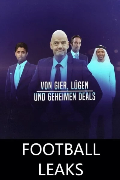 Football Leaks – von Gier, Lügen und geheimen Deals