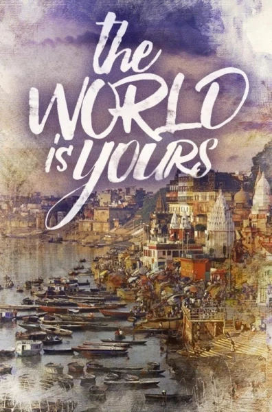 The World Is Yours