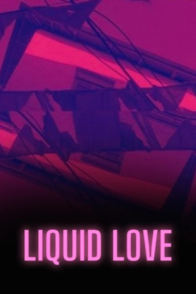 Liquid Love