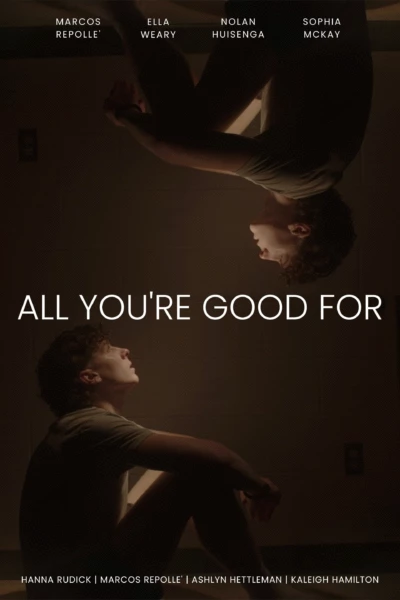 All You're Good For