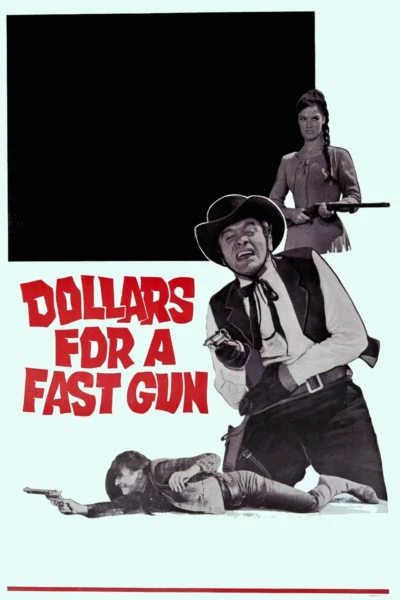 Dollars for a Fast Gun