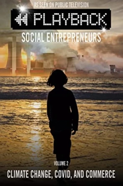 Playback Social Entrepreneurs: Climate Change, COVID, and Commerce