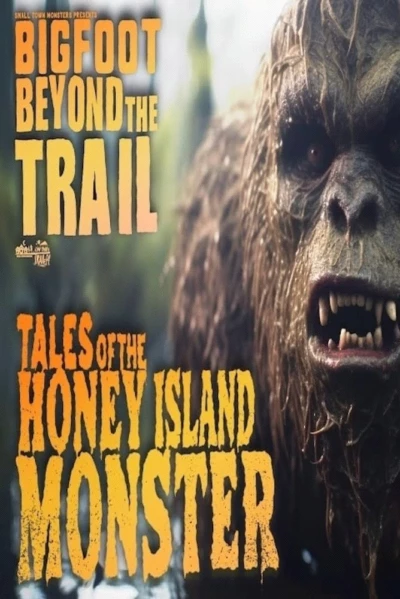 Tales of the Honey Island Swamp Monster: Bigfoot Beyond the Trail