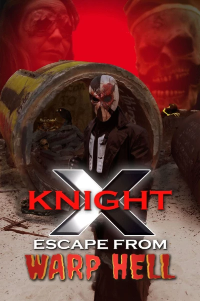 X Knight Escape From Warp Hell