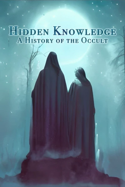 Hidden Knowledge: A History of the Occult