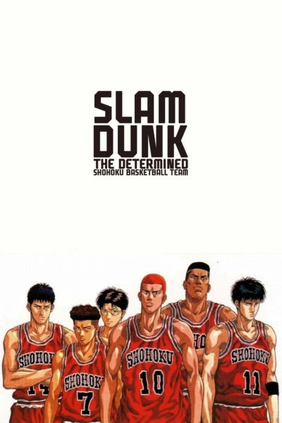 Slam Dunk: The Determined Shohoku Basketball Team