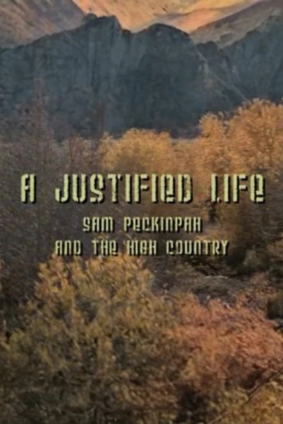 A Justified Life: Sam Peckinpah and the High Country