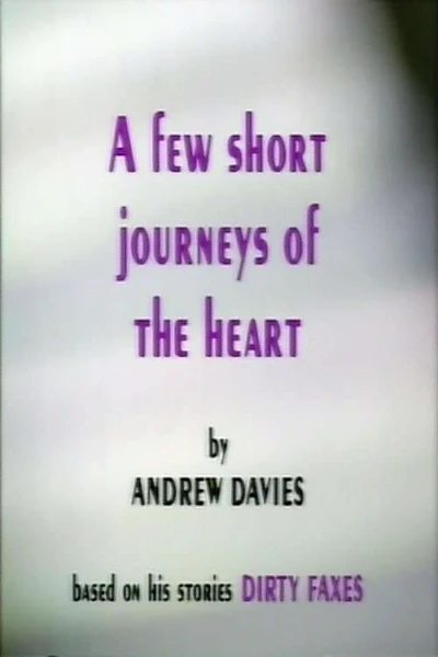 A Few Short Journeys of the Heart