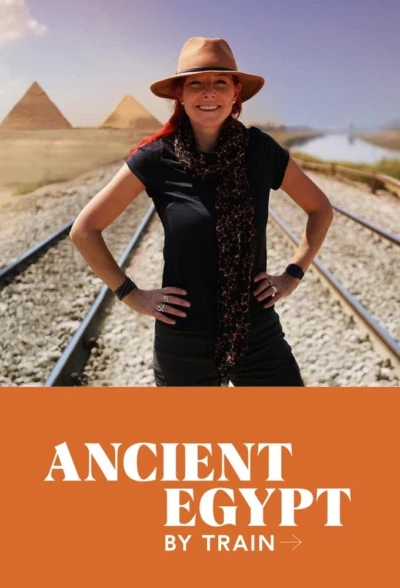 Ancient Egypt by Train with Alice Roberts