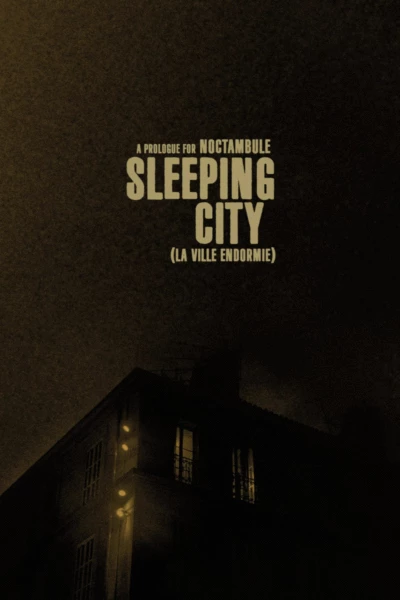 Sleeping City - La ville endormie (a prologue for Noctambule)