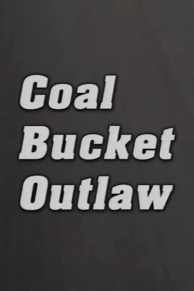 Coal Bucket Outlaw