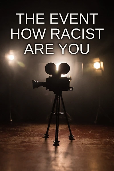 The Event: How Racist Are You?