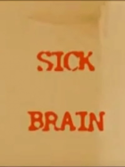 Sick Brain