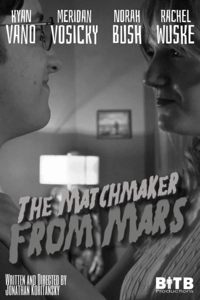 The Matchmaker From Mars!