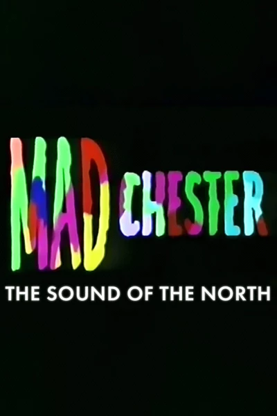 Madchester: The Sound of the North