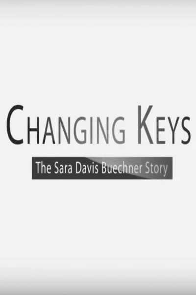 Changing Keys: The Sara Davis Buechner Story