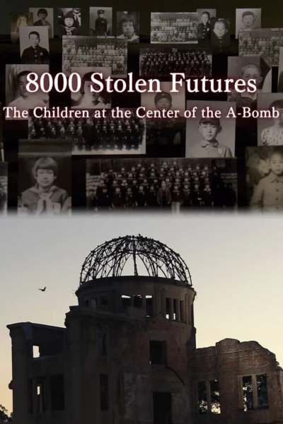 8000 Stolen Futures: The Children at the Center of the A-Bomb