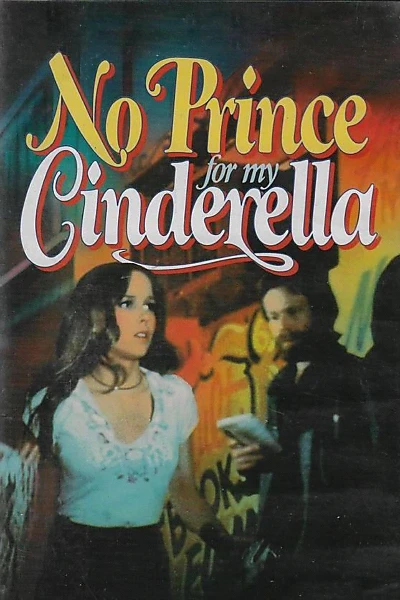 No Prince for My Cinderella