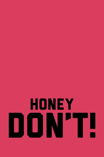 Honey Don't!
