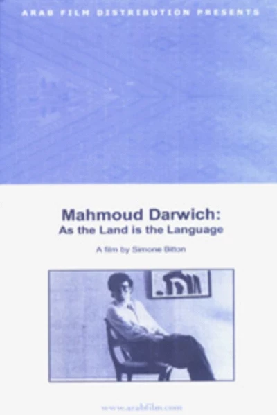 Mahmoud Darwich: As the Land Is the Language