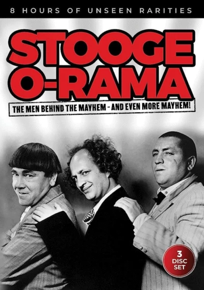 Stooge O-Rama: The Men Behind the Mayhem - And Even More Mayhem!