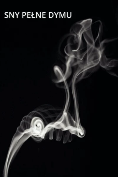Dreams Full of Smoke