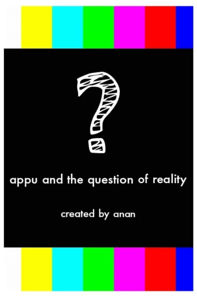 Appu and the question of reality