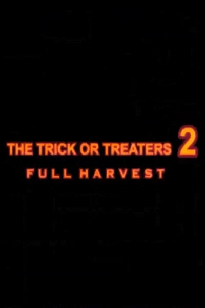 The Trick or Treaters 2: Full Harvest