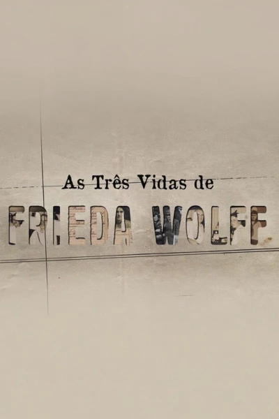 As Três Vidas de Frieda Wolff