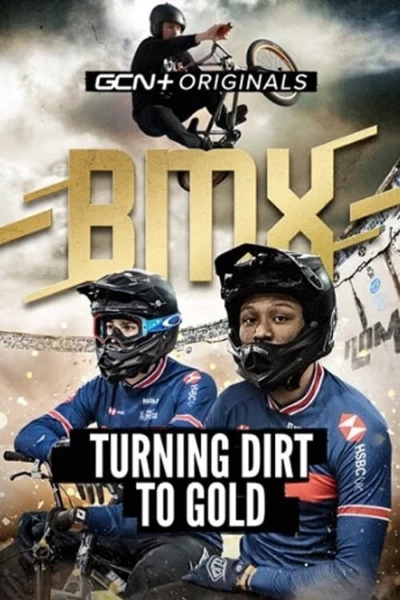 BMX: Turning Dirt To Gold
