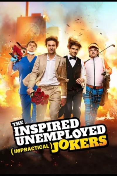 The Inspired Unemployed (Impractical) Jokers