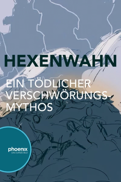 Hexenwahn – Ein tödlicher Verschwörungsmythos