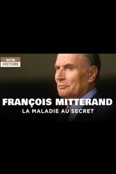 François Mitterrand, la maladie au secret