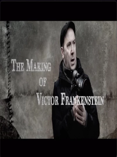 The Making of Victor Frankenstein