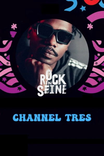 Channel Tres - Rock en Seine 2022