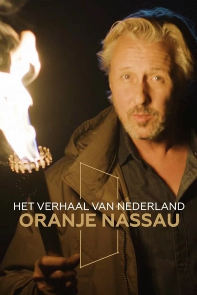 Het Verhaal van Nederland: Oranje-Nassau
