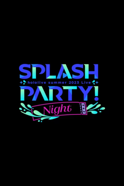 Hololive Summer 2023 3DLIVE Splash Party! Night