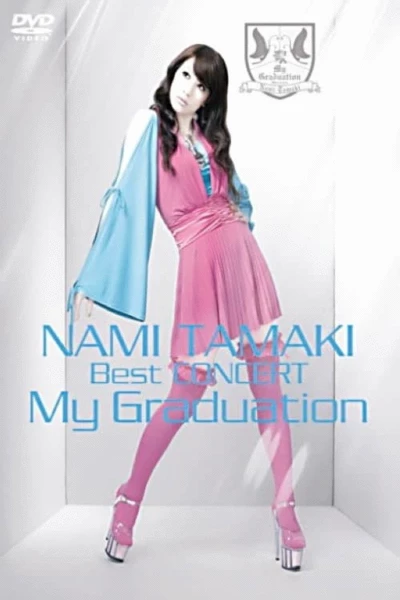 NAMI TAMAKI Best CONCERT "My Graduation"