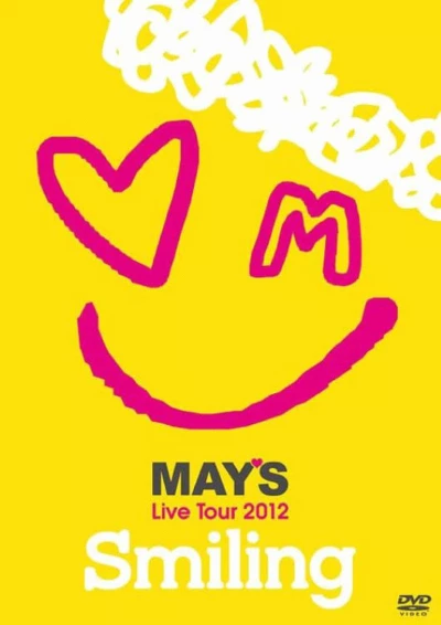 MAY'S Live Tour 2012 "Smiling"