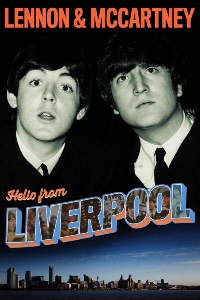 Lennon & McCartney: Hello From Liverpool