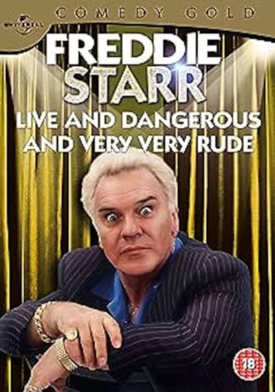 Freddie Starr Live and Dangerous ....and very, very, rude