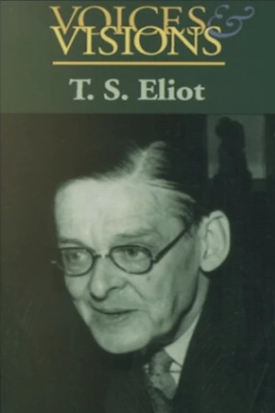 Voices & Visions: T.S. Eliot