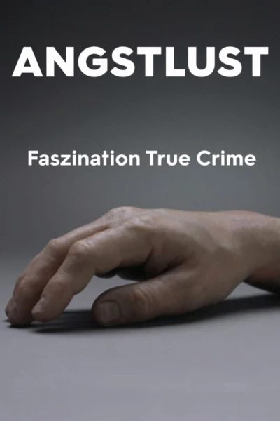 Lust for Fear - True Crime Fascination