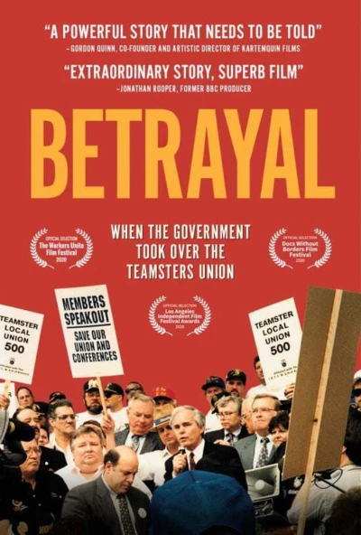 Betrayal: When the Government Took Over the Teamsters Union