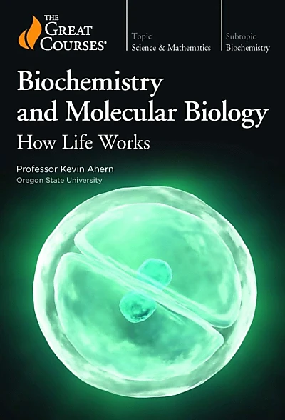 Biochemistry and Molecular Biology: How Life Works