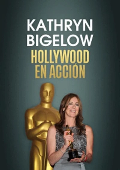 Kathryn Bigelow: Hollywood Adrenaline